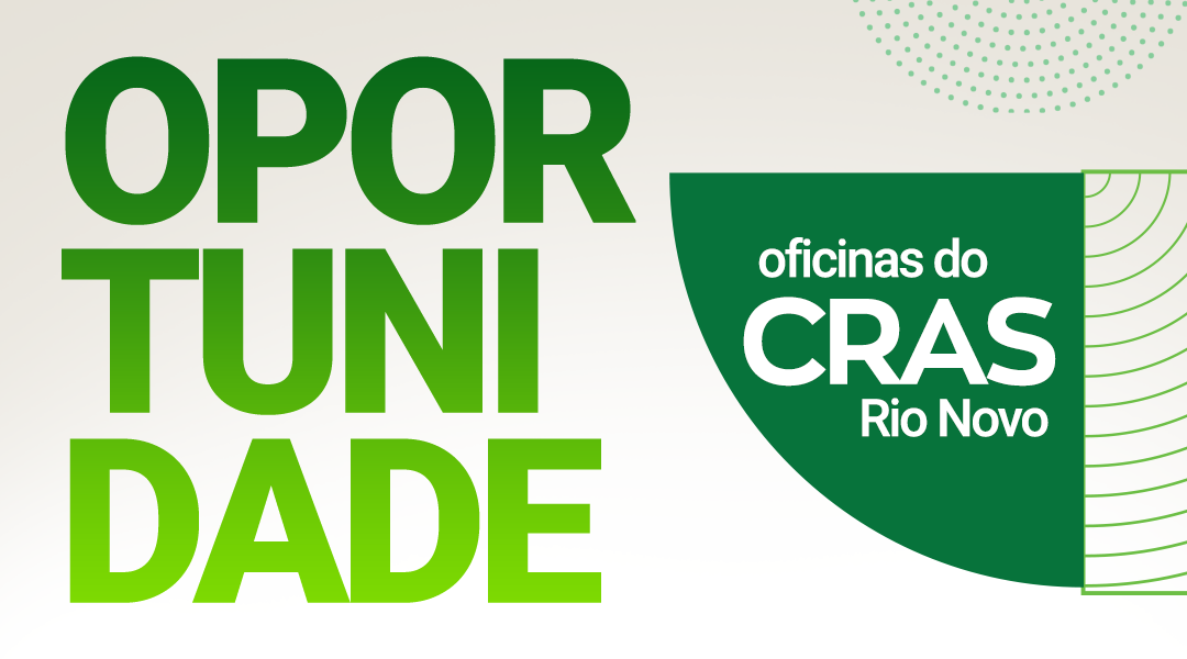 CRAS Rio Novo disponibiliza novas oficinas para população