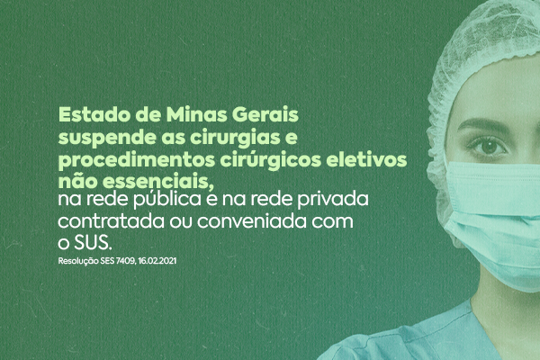 Estado de Minas Gerais suspende cirurgias e procedimentos cirúrgicos eletivos.